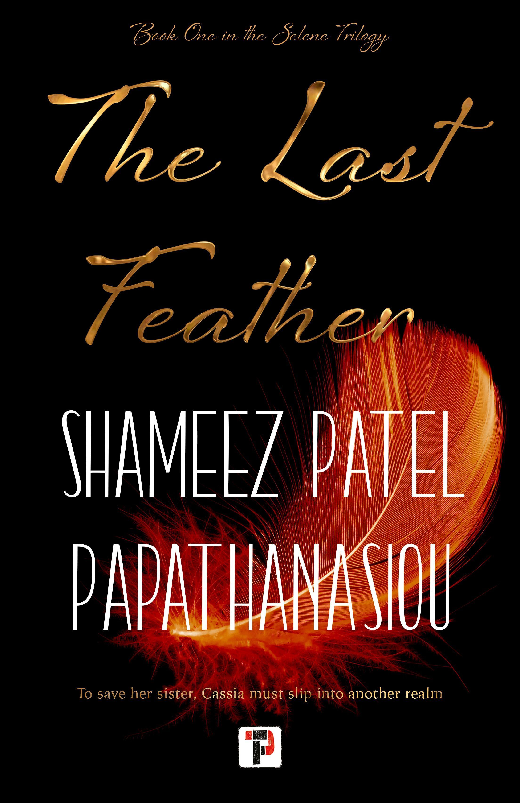 The Last Feather By Shameez Patel Papathanasiou 9781787587106