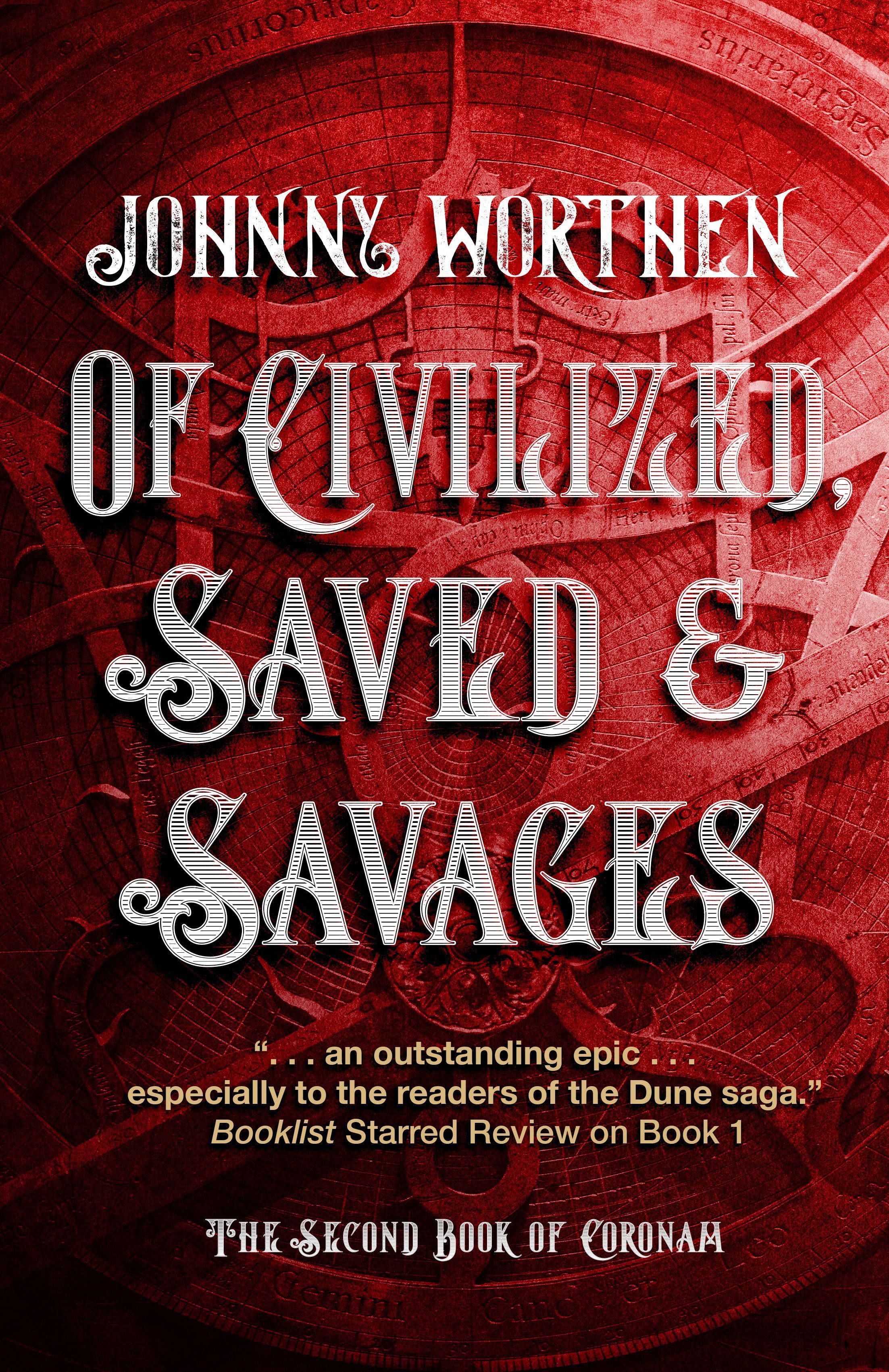 Of Civilized, Saved and Savages: Coronam Book II By Johnny Worthen