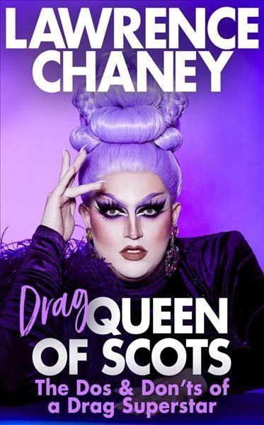 Drag Queen of Scots By Lawrence Chaney 9781787635555 (Hardback)
