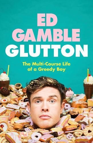 Glutton By Ed Gamble 9781787636316 (Hardback)