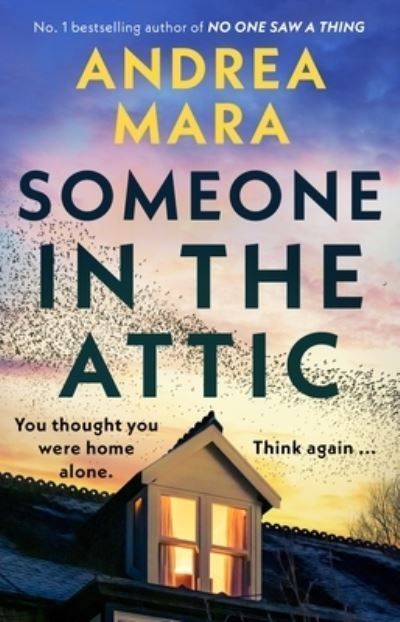Someone in the Attic By Andrea Mara 9781787636521 (Hardback)