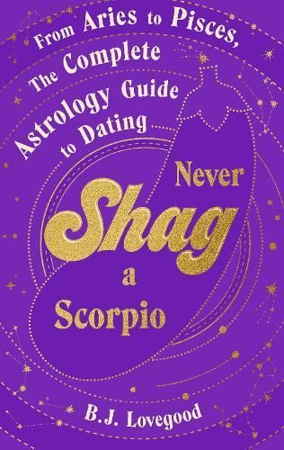 Never Shag a Scorpio By Oliver Grant 9781787637115 (Hardback)
