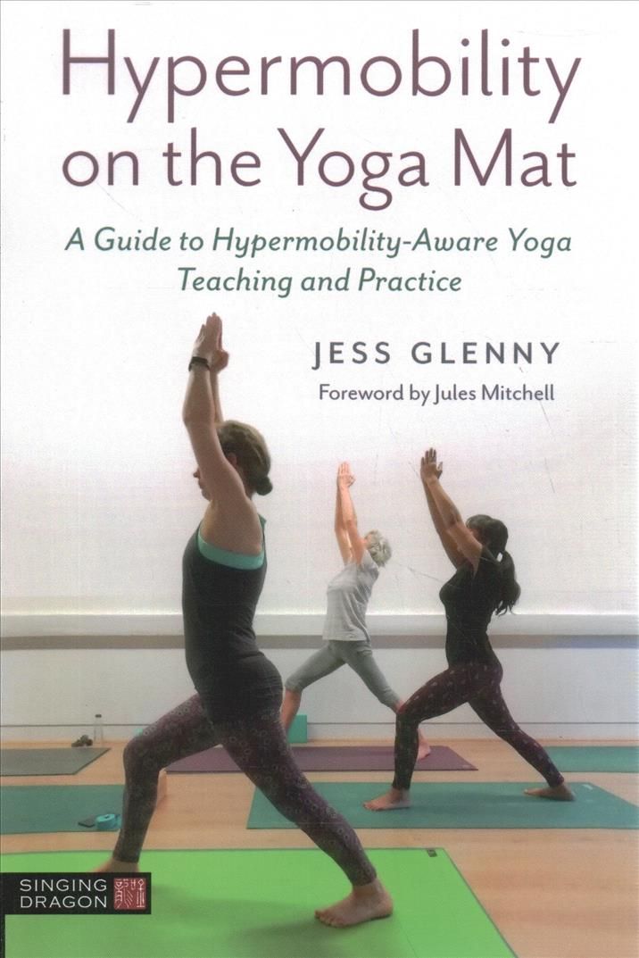 Hypermobility on the Yoga Mat By Jess Glenny 9781787754652 (Paperback)