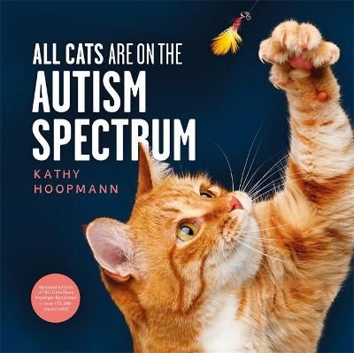 All Cats Are on the Autism Spectrum By Kathy Hoopmann 9781787754713