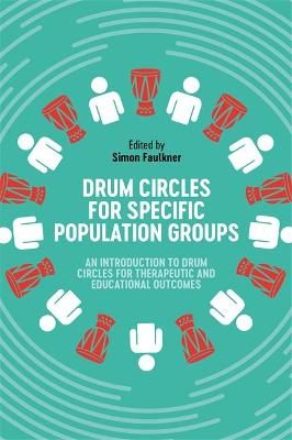 Drum Circles for Specific Population Groups By Simon Faulkner (editor)