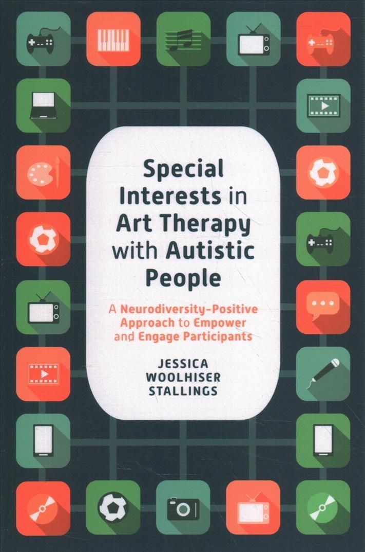 Special Interests in Art Therapy With Autistic People 9781787759084