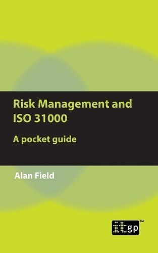 Risk Management and ISO 31000 By Alan Field 9781787784154 (Paperback)