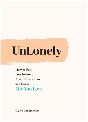 UnLonely By Claire Chamberlain 9781787835443 (Hardback)