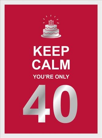 Keep Calm Your're Only 40 By Publishers, Summersdale 9781787835924