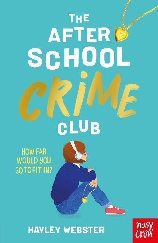 The After School Crime Club By Hayley Webster 9781788006064