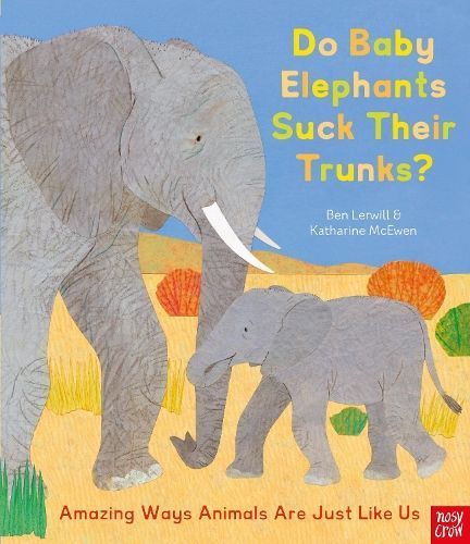 Do Baby Elephants Suck Their Trunks? 9781788008112 (Hardback)