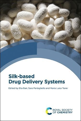 Silk-Based Drug Delivery Systems 9781788017725 (Hardback)