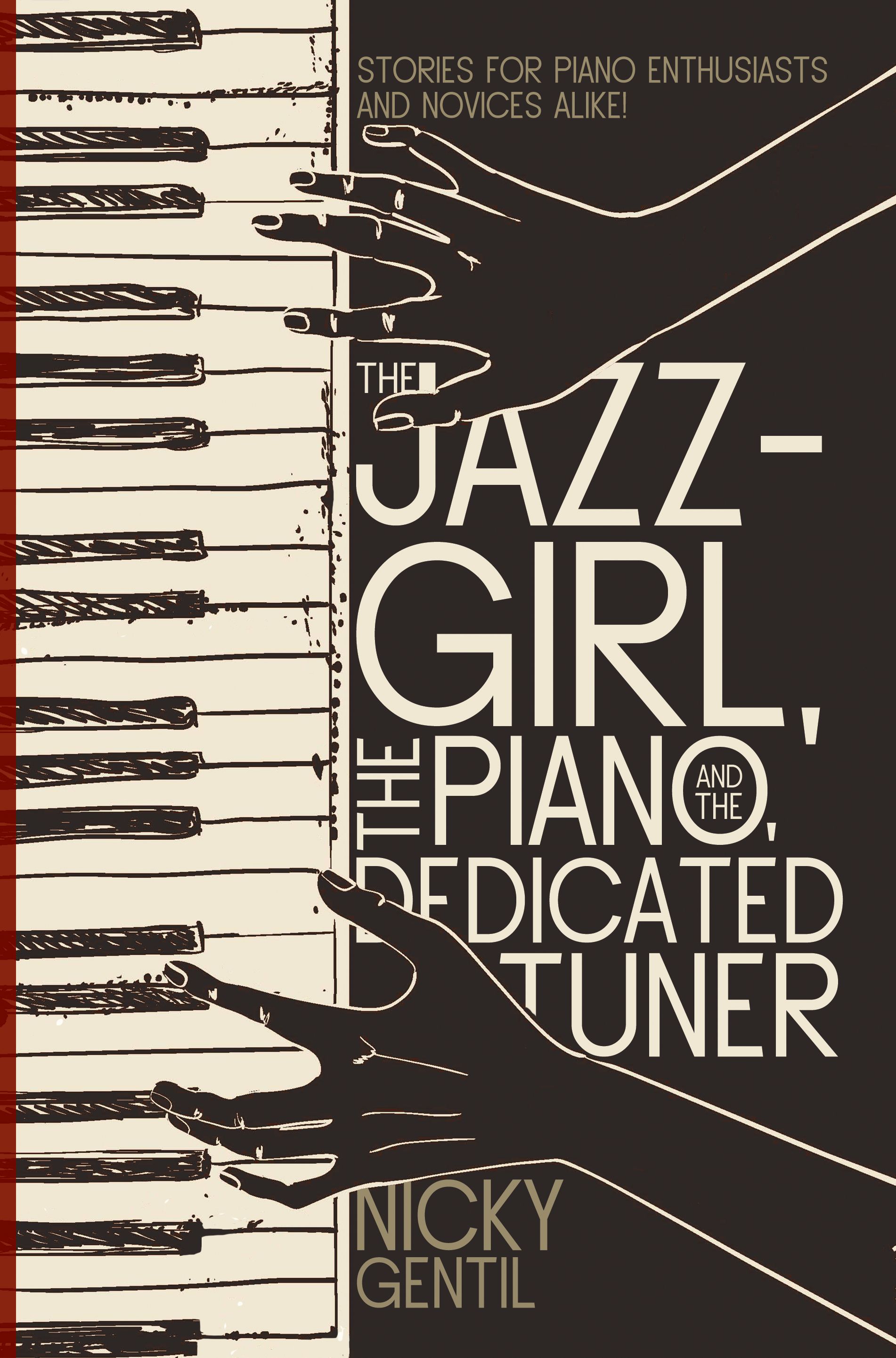 The Jazz-Girl, the Piano, and the Dedicated Tuner By Nicky Gentil
