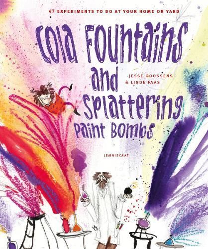 Cola Fountains and Splattering Paint Bombs 9781788070126 (Hardback)