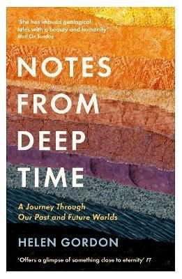 Notes from Deep Time By Helen Gordon 9781788161640 (Paperback)