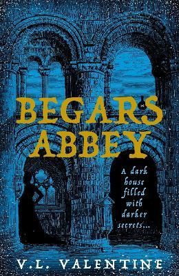 Begars Abbey By V. L. Valentine 9781788164566 (Hardback)