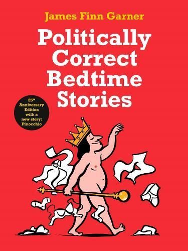 Politically Correct Bedtime Stories By James Finn Garner 9781788165136