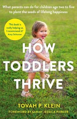 How Toddlers Thrive By Tovah P. Klein 9781788165501 (Paperback)