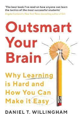 Outsmart Your Brain By Daniel T. Willingham 9781788167758 (Paperback)