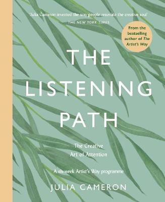 The Listening Path By Julia Cameron 9781788167796 (Paperback)