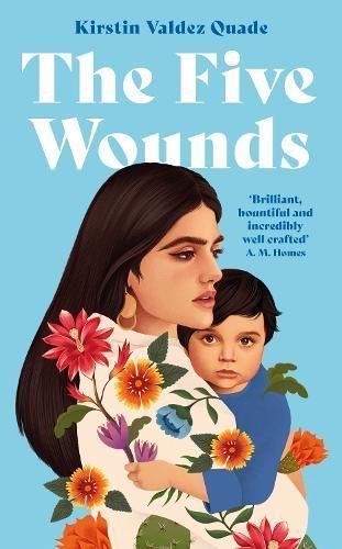 The Five Wounds By Kirstin Valdez Quade 9781788168373 (Hardback)