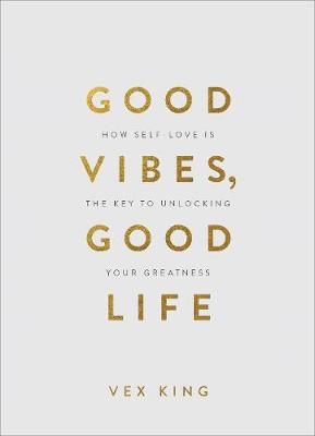 Good Vibes, Good Life By Vex King 9781788174763 (Hardback)