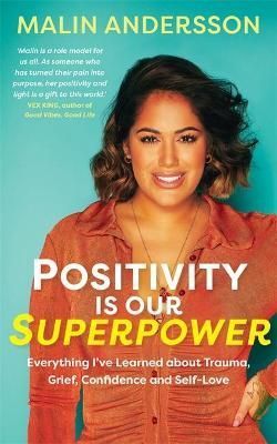 Positivity Is Our Superpower By Malin Andersson 9781788176491