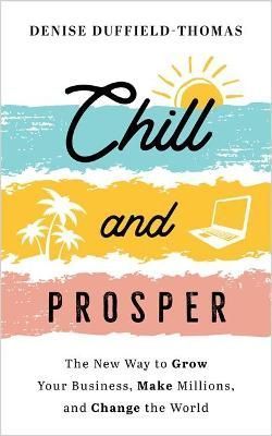 Chill and Prosper By Denise Duffield-Thomas 9781788177986 (Paperback)