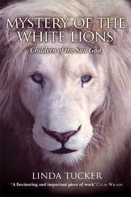 Mystery of the White Lions By Linda Tucker 9781788178259 (Paperback)