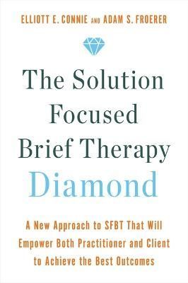 The Solution Focused Brief Therapy Diamond 9781788178495 (Paperback)