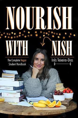 Nourish with Nish By Ines Teixeira-Dias 9781788232500 (Paperback)