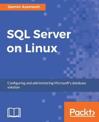 SQL Server on Linux By Jasmin Azemovic 9781788291804 (Paperback)