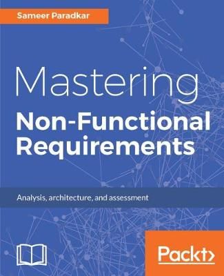 Mastering Non-Functional Requirements By Sameer Paradkar 9781788299237