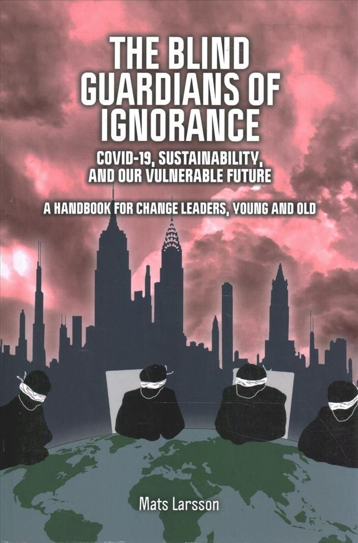 The Blind Guardians of Ignorance By Mats Larsson 9781788360487