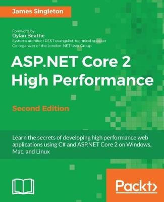 ASP.NET Core 2 High Performance - Second Edition By James Singleton
