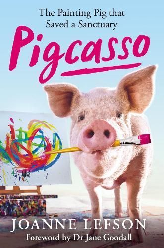 Pigcasso By Joanne Lefson, Pigcasso 9781788404204 (Hardback)