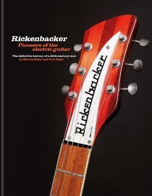 Rickenbacker Guitars By Martin Kelly, Paul Kelly 9781788404334