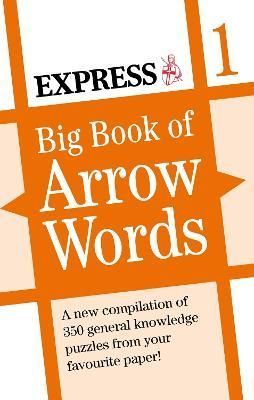 Express: Big Book of Arrow Words Volume 1 By Express Newspapers