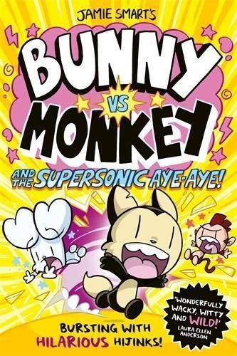 Jamie Smart's Bunny Vs Monkey and the Supersonic Aye-Aye! (Paperback)