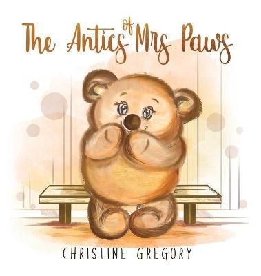 The Antics of Mrs Paws By Christine Gregory 9781788486903 (Hardback)