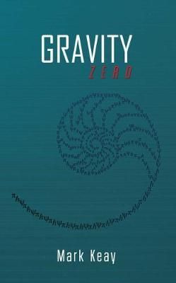 Gravity Zero By Mark Keay 9781788487832 (Hardback)