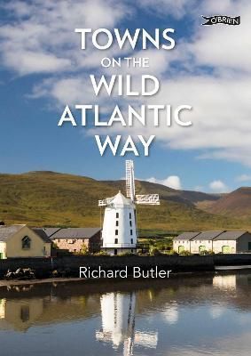 Towns on the Wild Atlantic Way By Richard Butler 9781788492263