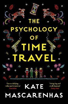 The Psychology of Time Travel By Kate Mascarenhas 9781788540124