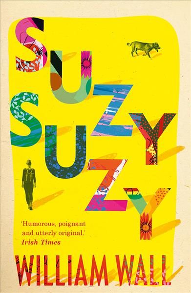 Suzy Suzy By William Wall 9781788545518 (Paperback)