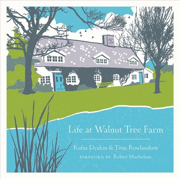Life at Walnut Tree Farm By Rufus Deakin, Titus Rowlandson (Hardback)