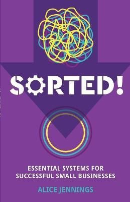 Sorted! By Alice Jennings 9781788600996 (Paperback)
