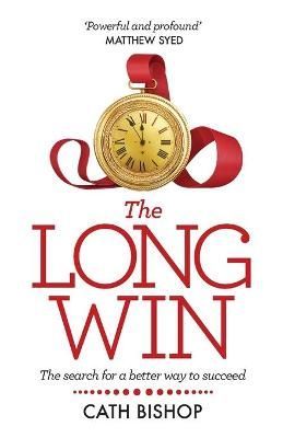 The Long Win By Cath Bishop 9781788601917 (Paperback)