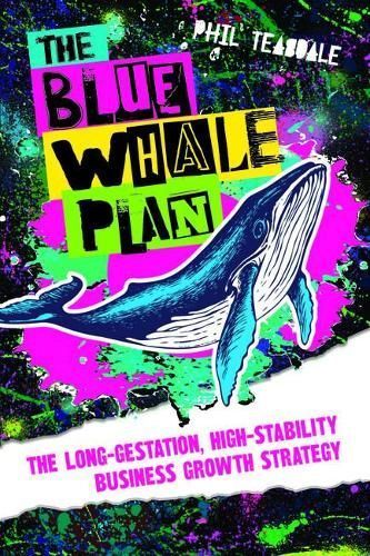 The Blue Whale Plan By Phil Teasdale 9781788603645 (Paperback)