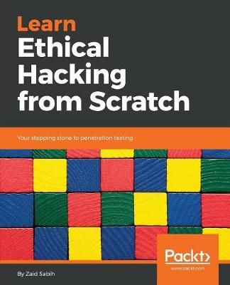 Learn Ethical Hacking from Scratch By Zaid Sabih 9781788622059