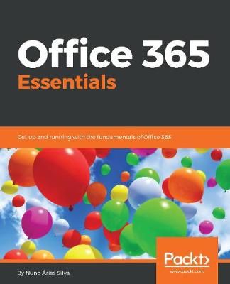 Office 365 Essentials By Nuno Árias Silva 9781788622073 (Paperback)